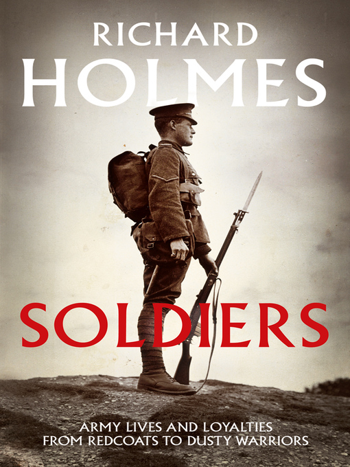 Title details for Soldiers by Richard Holmes - Available